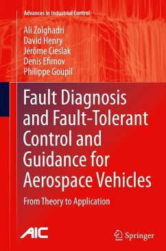 Fault Diagnosis and Fault-Tolerant Control and Guidance for Aerospace Vehicles - Zolghadri, Ali;Henry, David;Cieslak, Jérôme