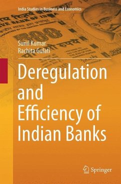 Deregulation and Efficiency of Indian Banks - Kumar, Sunil;Gulati, Rachita