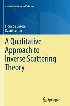 A Qualitative Approach to Inverse Scattering Theory - Cakoni, Fioralba;Colton, David