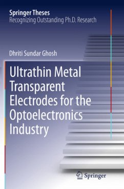 Ultrathin Metal Transparent Electrodes for the Optoelectronics Industry - Ghosh, Dhriti Sundar