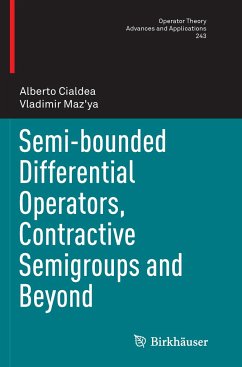 Semi-bounded Differential Operators, Contractive Semigroups and Beyond - Cialdea, Alberto;Maz'ya, Vladimir