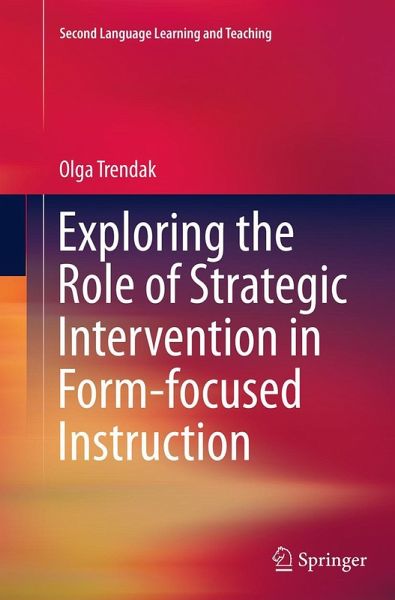 Exploring the Role of Strategic Intervention in Form-focused Instruction Exploring the Role of Strategic Intervention in Form-focused Instruction