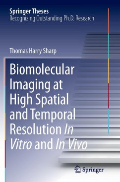 Biomolecular Imaging at High Spatial and Temporal Resolution In Vitro and In Vivo - Sharp, Thomas Harry