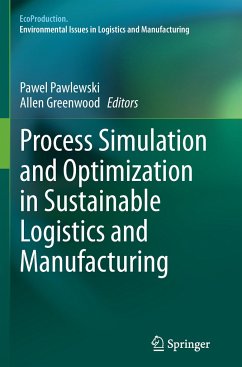 Process Simulation and Optimization in Sustainable Logistics and Manufacturing