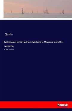 Collection of british authors: Madame la Marquise and other novelettes - Quida