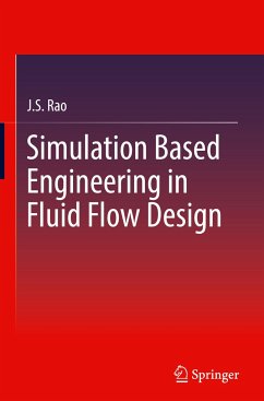 Simulation Based Engineering in Fluid Flow Design - Rao, J. S.