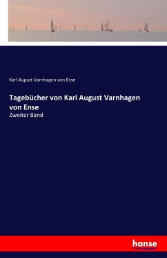 Tagebücher von Karl August Varnhagen von Ense - Varnhagen von Ense, Karl August