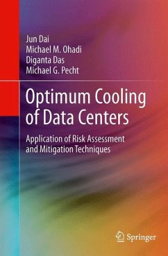Optimum Cooling of Data Centers - Dai, Jun;Ohadi, Michael M.;Das, Diganta