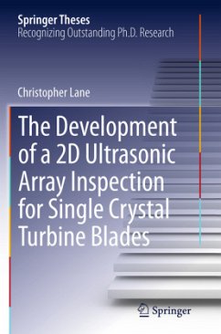 The Development of a 2D Ultrasonic Array Inspection for Single Crystal Turbine Blades - Lane, Christopher
