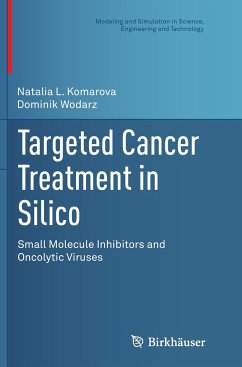 Targeted Cancer Treatment in Silico - Komarova, Natalia L.;Wodarz, Dominik