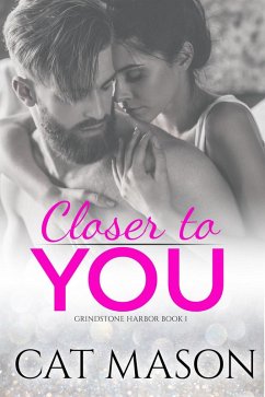 Closer to You (Grindstone Harbor, #1) (eBook, ePUB) - Mason, Cat