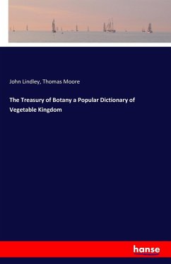 The Treasury of Botany a Popular Dictionary of Vegetable Kingdom - Lindley, John;Moore, Thomas