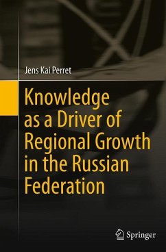 Knowledge as a Driver of Regional Growth in the Russian Federation - Perret, Jens Kai