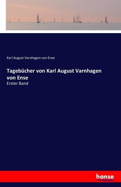 Tagebücher von Karl August Varnhagen von Ense - Varnhagen von Ense, Karl August