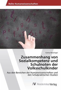 Zusammenhang von Sozialkompetenz und Schulnoten der Volksschulkinder - Neulinger, Corina