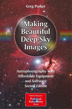 Making Beautiful Deep-Sky Images - Parker, Greg
