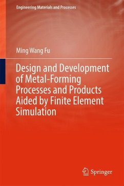 Design and Development of Metal-Forming Processes and Products Aided by Finite Element Simulation - Fu, Ming Wang