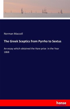 The Greek Sceptics from Pyrrho to Sextus - Maccoll, Norman