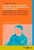 »Zwei schlechthin unausgleichbare Auffassungen des Mittelpunktes der christlichen Religion« (eBook, PDF) »Zwei schlechthin unausgleichbare Auffassungen des Mittelpunktes der christlichen Religion« (eBook, PDF)