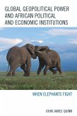Global Geopolitical Power and African Political and Economic Institutions (eBook, ePUB)