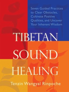 Tibetan Sound Healing (eBook, ePUB) - Wangyal-Rinpoche, Tenzin