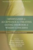 Mindfulness and Acceptance for Treating Eating Disorders and Weight Concerns (eBook, ePUB)