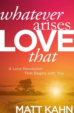 Whatever Arises, Love That (eBook, ePUB) - Kahn, Matt