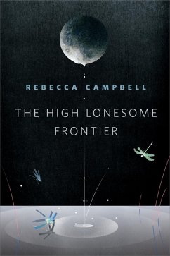 The High Lonesome Frontier (eBook, ePUB) - Campbell, Rebecca