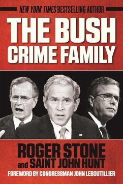 The Bush Crime Family - Stone, Roger; Hunt, Saint John