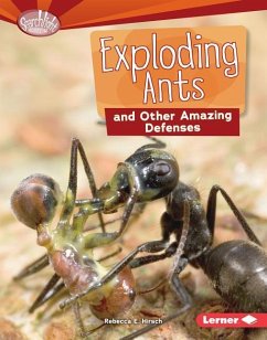 Exploding Ants and Other Amazing Defenses - Hirsch, Rebecca E