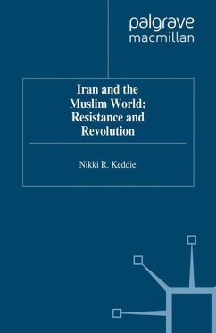 Iran and the Muslim World: Resistance and Revolution - Keddie, N.