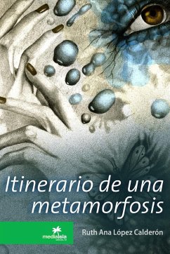 Itinerario de una metamorfosis - López Calderón, Ruth Ana