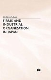 Firms and Industrial Organization in Japan