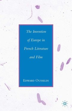 The Invention of Europe in French Literature and Film - Ousselin, E.