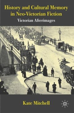 History and Cultural Memory in Neo-Victorian Fiction - Mitchell, Kate