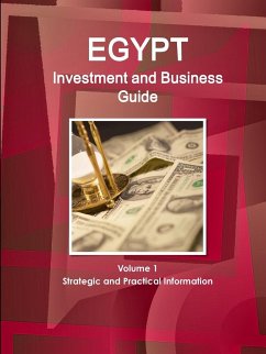 Egypt Investment and Business Guide Volume 1 Strategic and Practical Information - Ibp, Inc.