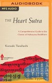 The Heart Sutra: A Comprehensive Guide to the Classic of Mahayana Buddhism