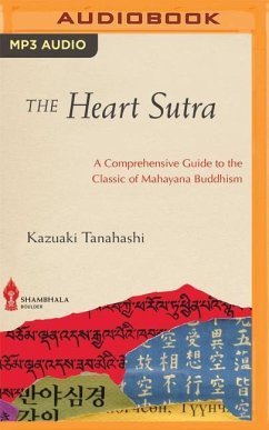 The Heart Sutra: A Comprehensive Guide to the Classic of Mahayana Buddhism - Tanahashi, Kazuaki