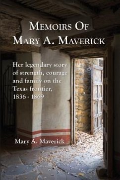Memoirs of Mary A. Maverick - Maverick, Mary A