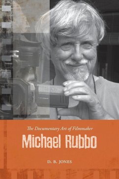 Documentary Art of Filmmaker Michael Rubbo - Jones, D B