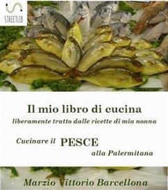 Secondi di pesce - Cucinare il pesce alla Palermitana (eBook, ePUB) - Vittorio Barcellona, Marzio