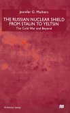 The Russian Nuclear Shield from Stalin to Yeltsin