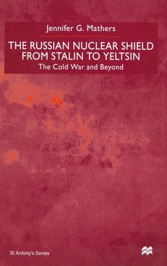 The Russian Nuclear Shield from Stalin to Yeltsin - Mathers, J.