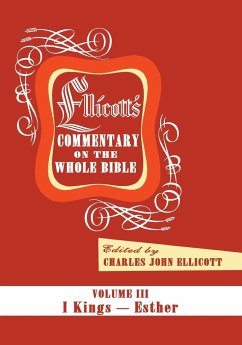 Ellicott's Commentary on the Whole Bible Volume III - Ellicott, Charles J