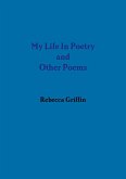 My Life In Poetry and Other Poems