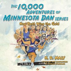 The 10,000 Adventures of Minnesota Dan Series: How Beth Wins the Gold - H. R. Maly