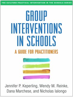 Group Interventions in Schools - Keperling, Jennifer P.; Marchese, Dana; Reinke, Wendy M.