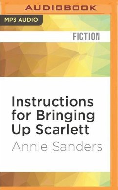 Instructions for Bringing Up Scarlett - Sanders, Annie