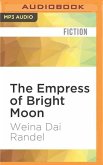 The Empress of Bright Moon: A Novel of Empress Wu