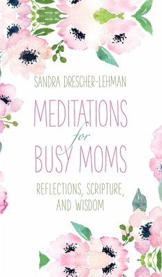 Meditations for Busy Moms - Drescher-Lehman, Sandra